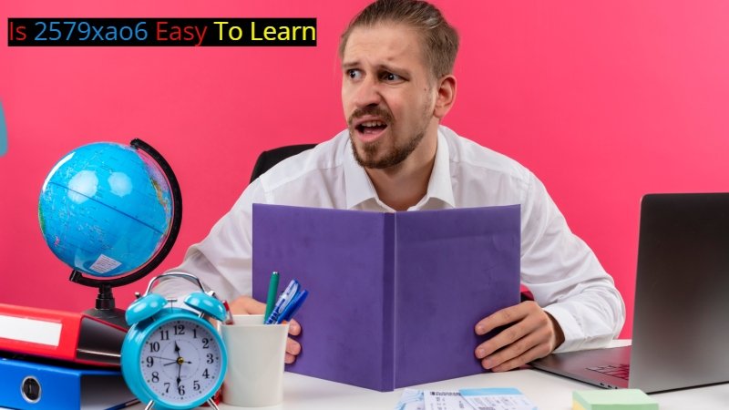 Is 2579xao6 Easy To Learn